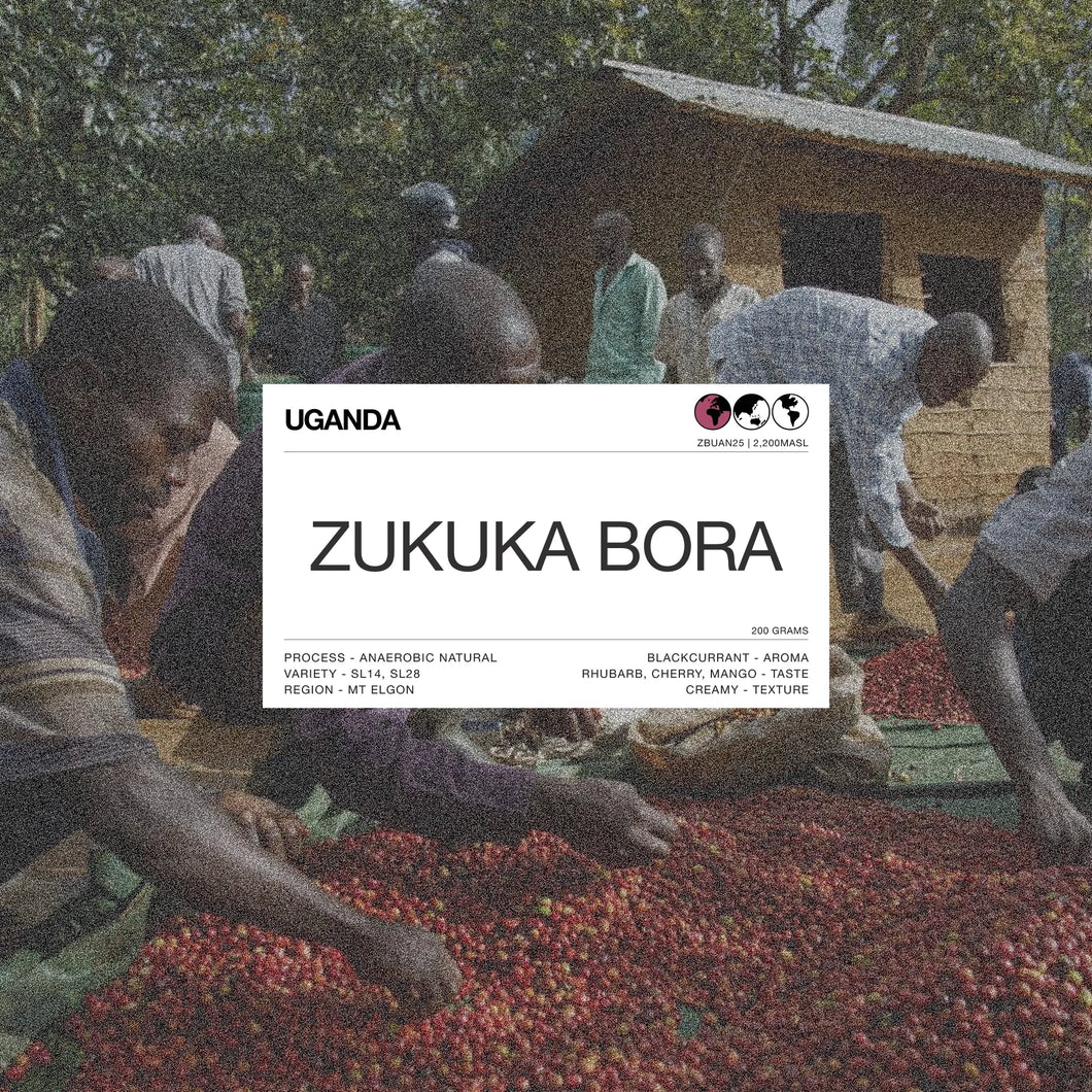 Path UGANDA
ZUKUKA BORA
PROCESS - ANAEROBIC NATURAL
VARIETY - SL14, SL28 REGION - MT ELGON
BLACKCURRANT - AROMA
RHUBARB, CHERRY, MANGO - TASTE
CREAMY - TEXTURE
